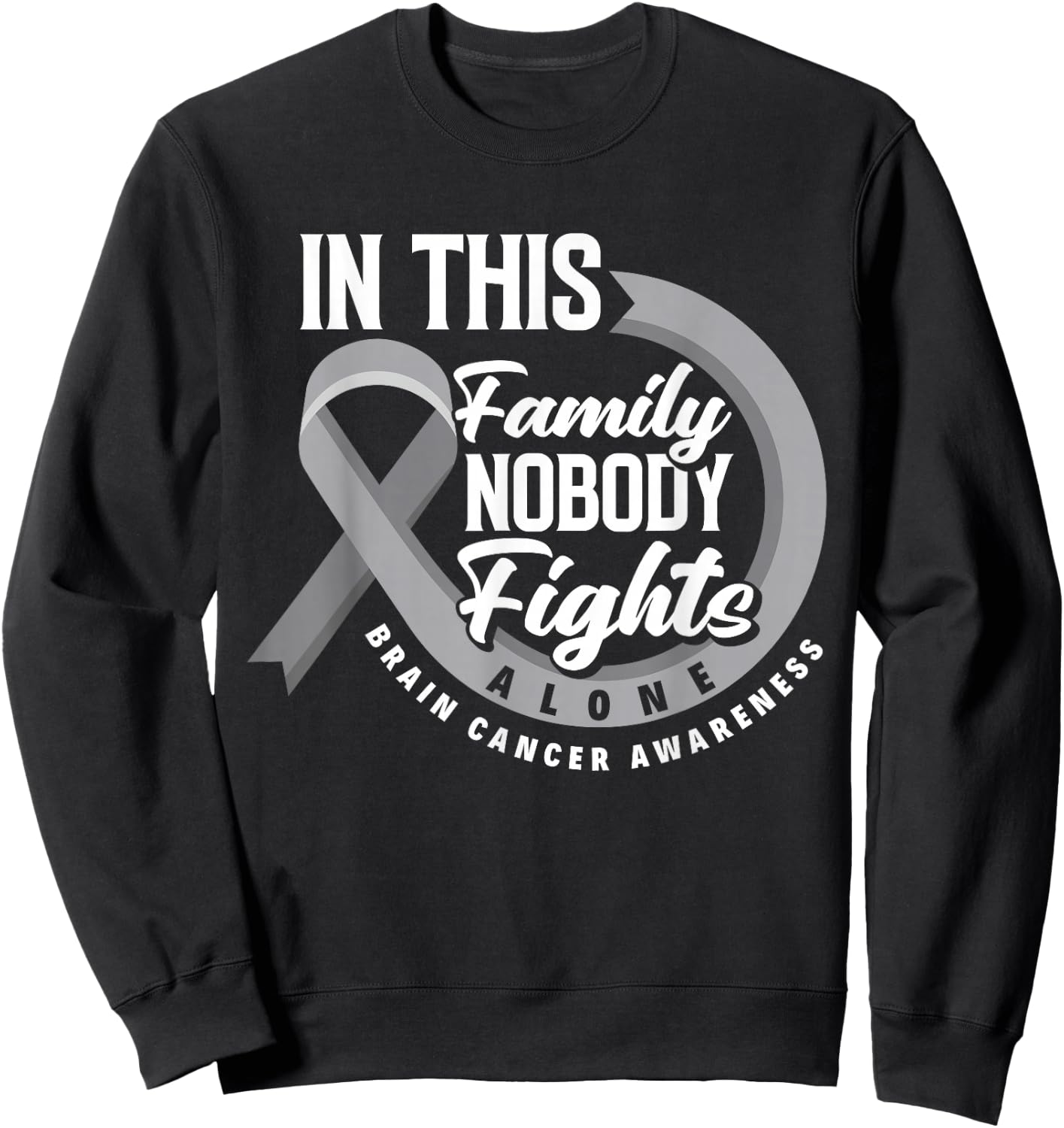 In This Family Nobody Fights Alone Brain Cancer Awareness Sweatshirt - Sweatshirt | Black