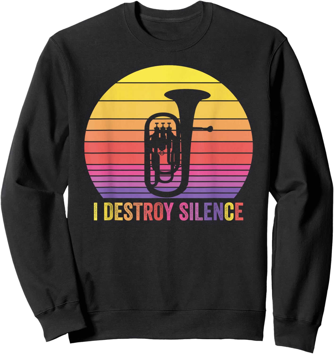 Baritone Retro Vintage I Destroy Silence Funny Euphonium Sweatshirt - Sweatshirt | Black