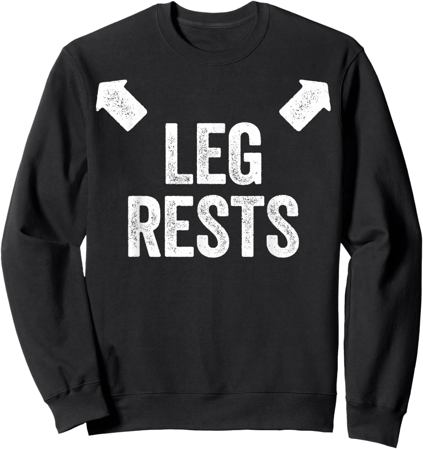 Leg Rests Shirt Adult Humor Dad Joke Sweatshirt - Sweatshirt | Black