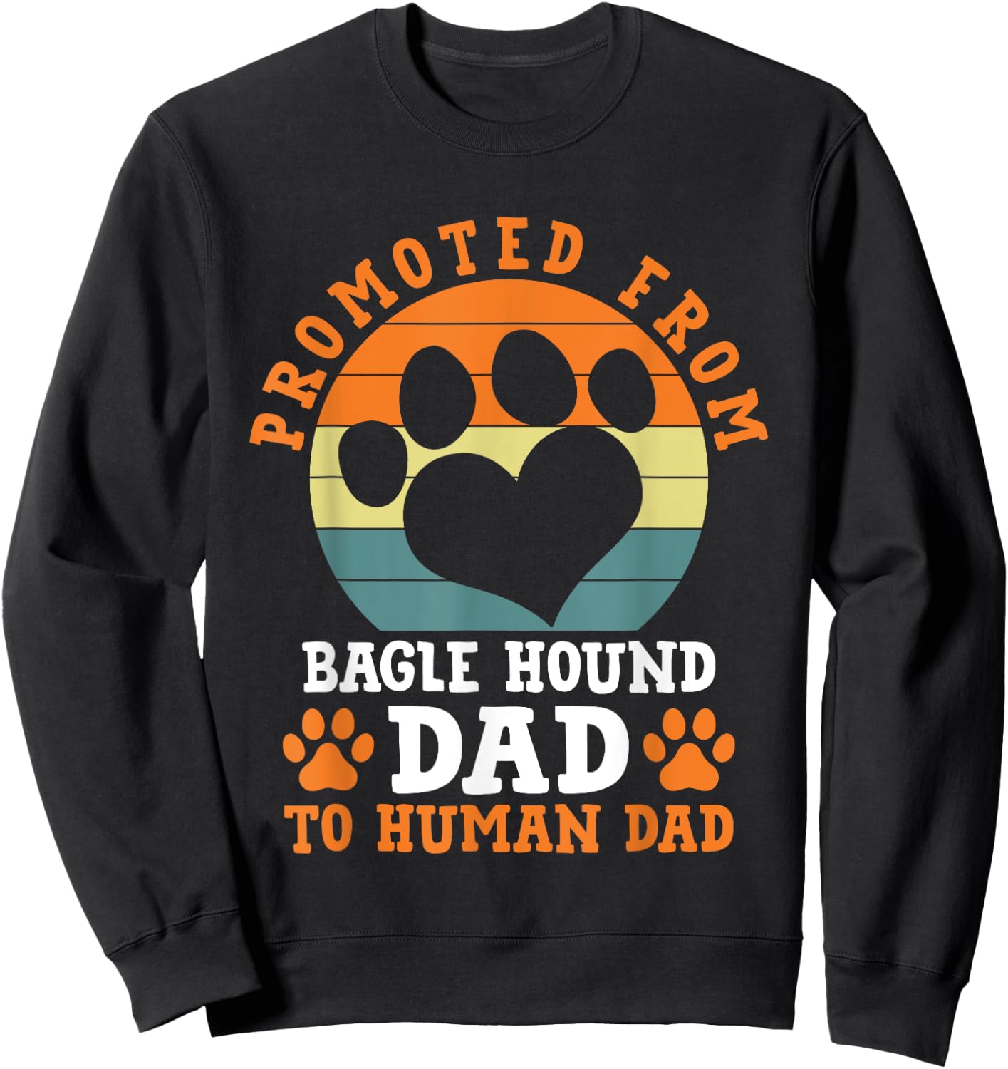 Promoted from Bagle Hound Dad Funny Basset Beagle Humor Sweatshirt - Sweatshirt | Black