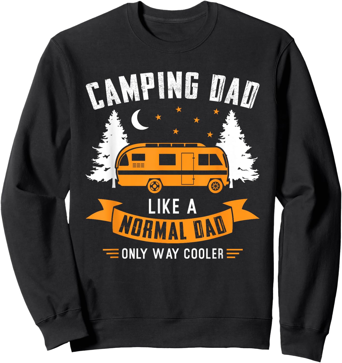 Camping Dad like a normal dad only way cooler Father Sweatshirt - Sweatshirt | Black