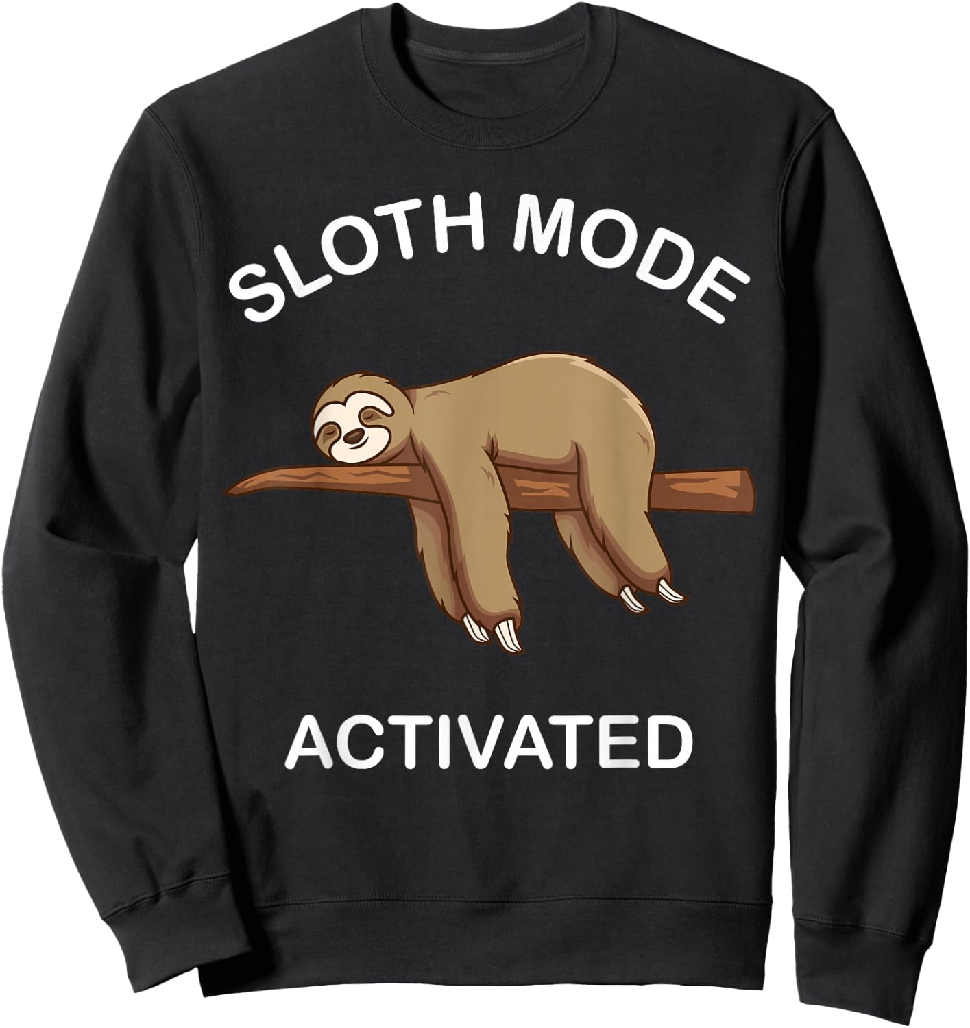 we'll get there when we get there Sloth lovers -Kids, -Adults Black Short Sleeve Sloth mode activated Sloth is my spirit animal Sweatshirt - Sweatshirt | Black