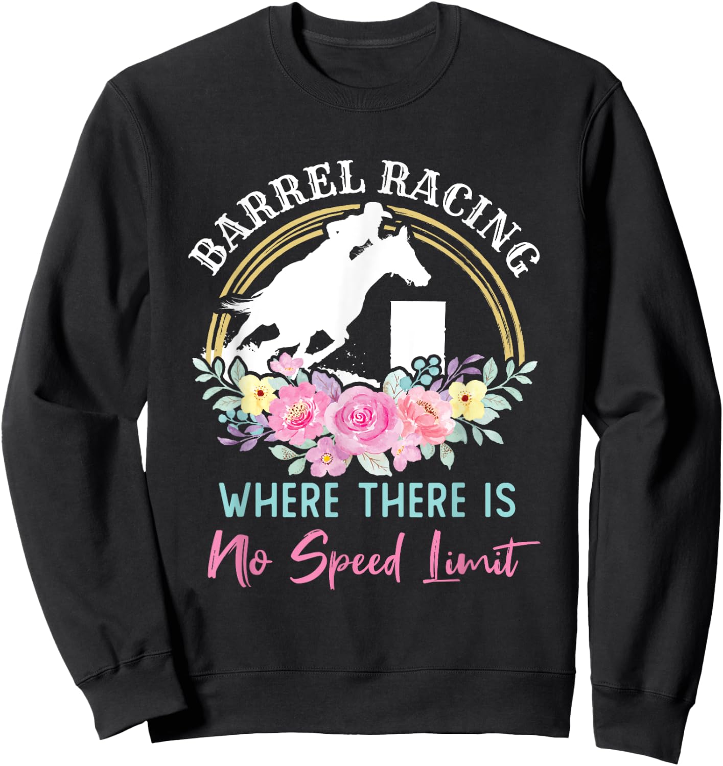Barrel Racing Racer Speed Limit Cute Cowgirl Sweatshirt - Sweatshirt | Black