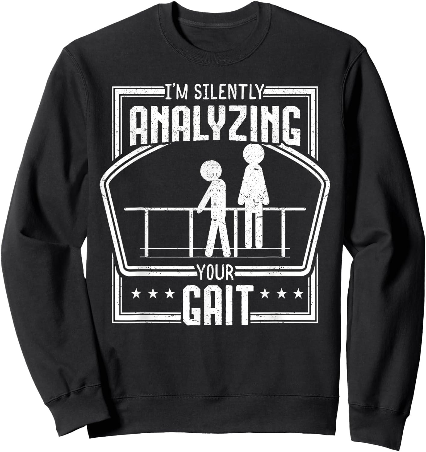Physical Therapy Gait Analyzing Physiotherapy Therapist Gift Sweatshirt - Sweatshirt | Black