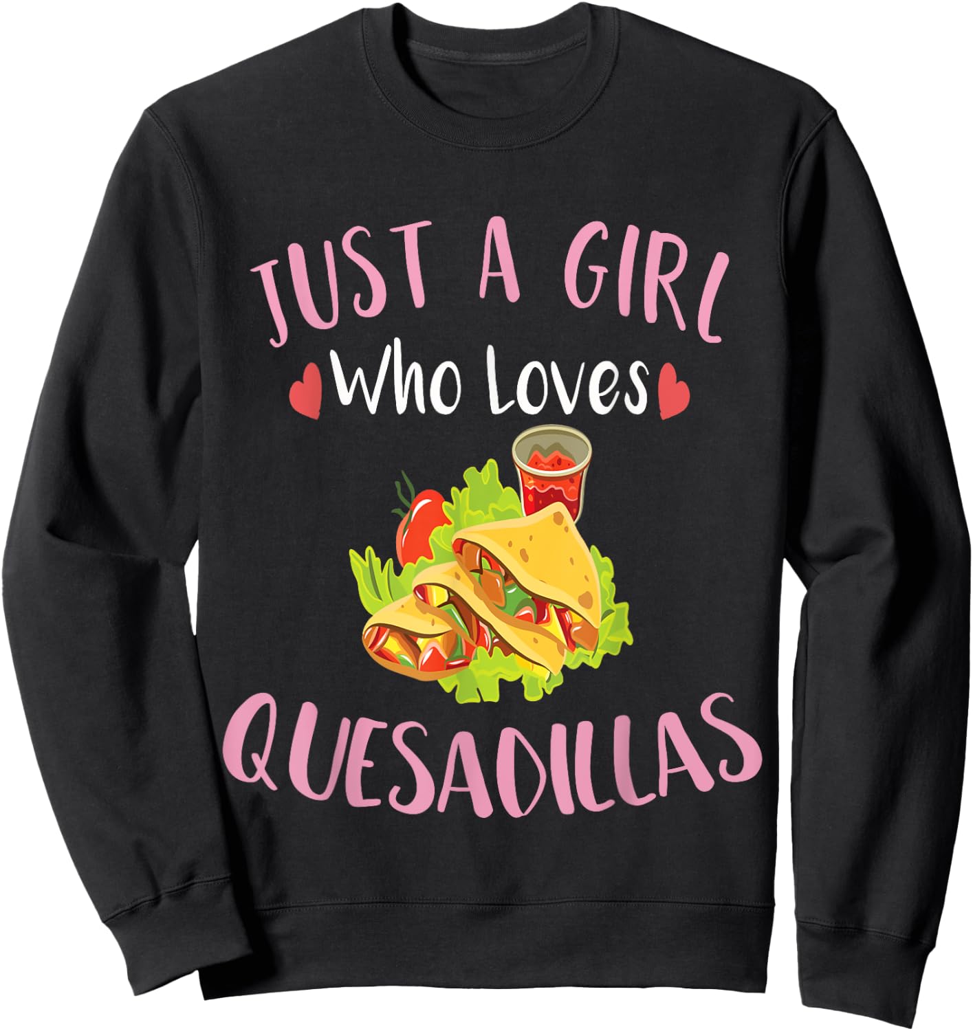 Cinco De Mayo Just a Girl Who Loves Quesadillas Sweatshirt - Sweatshirt | Black