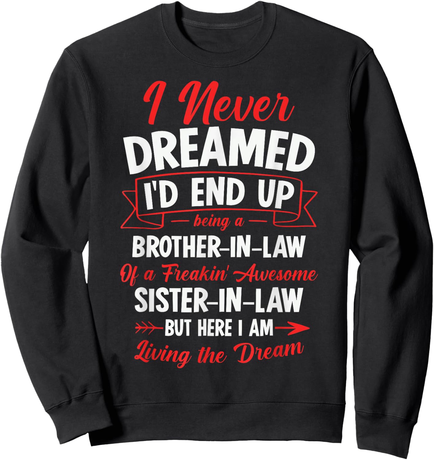 Being a Brother-in-Law of a Freakin' Awesome Sister-in-Law Sweatshirt - Sweatshirt | Black