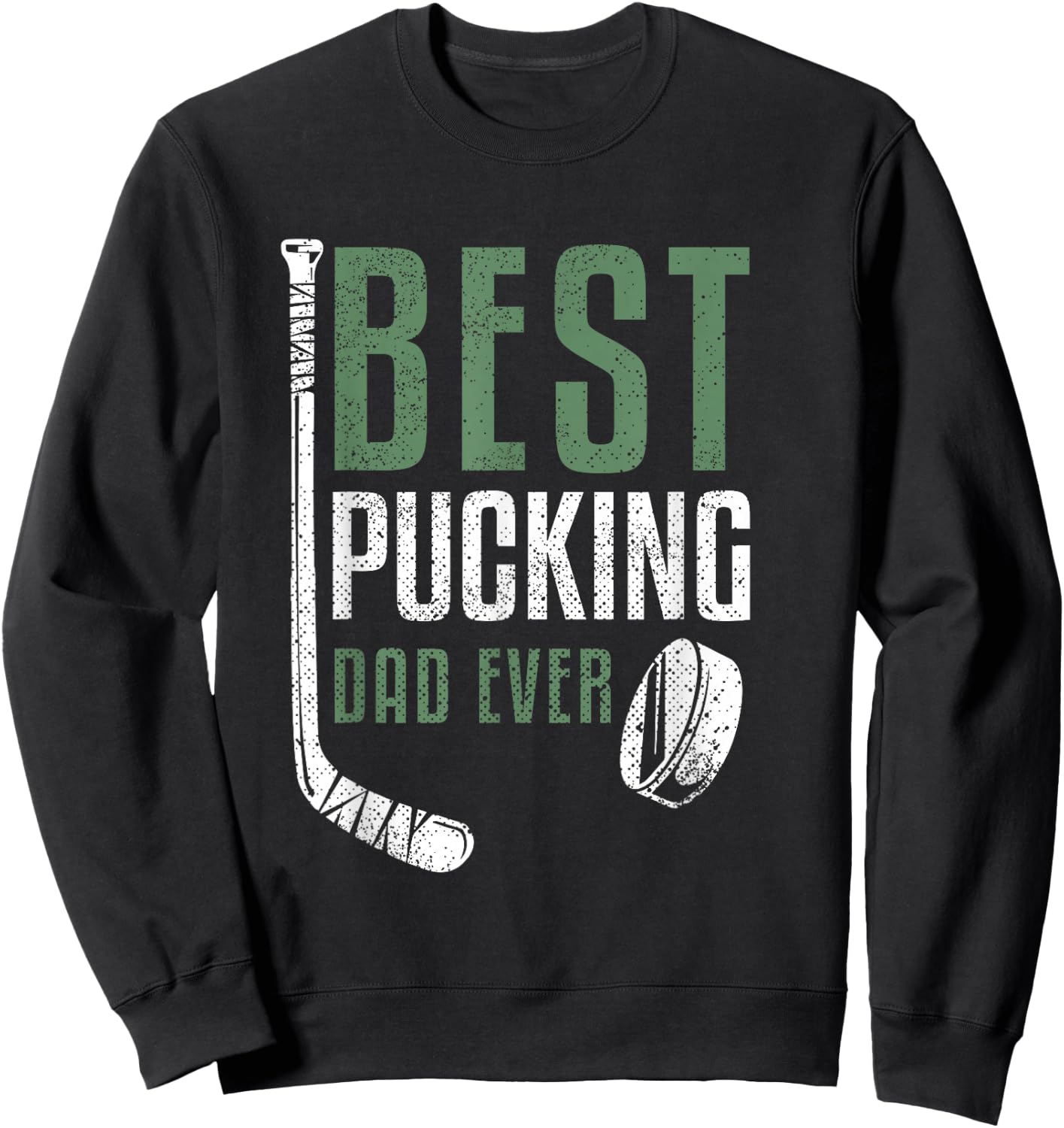 Best Pucking Dad Ever Hockey Daddy Grandpa Father's Day Sweatshirt - Sweatshirt | Black
