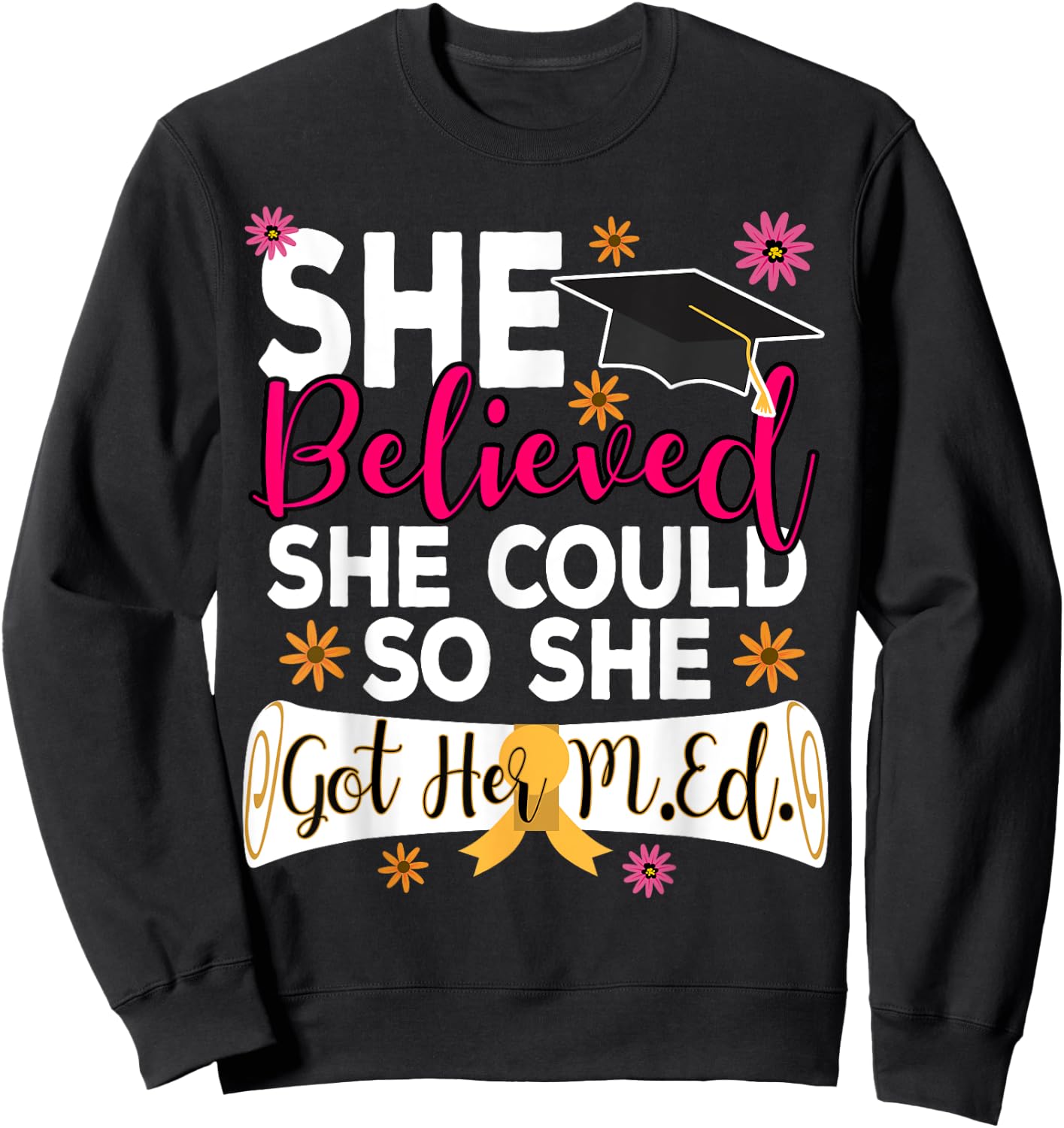 M.Ed. Graduation She Believed She Could Master of Education Sweatshirt - Sweatshirt | Black