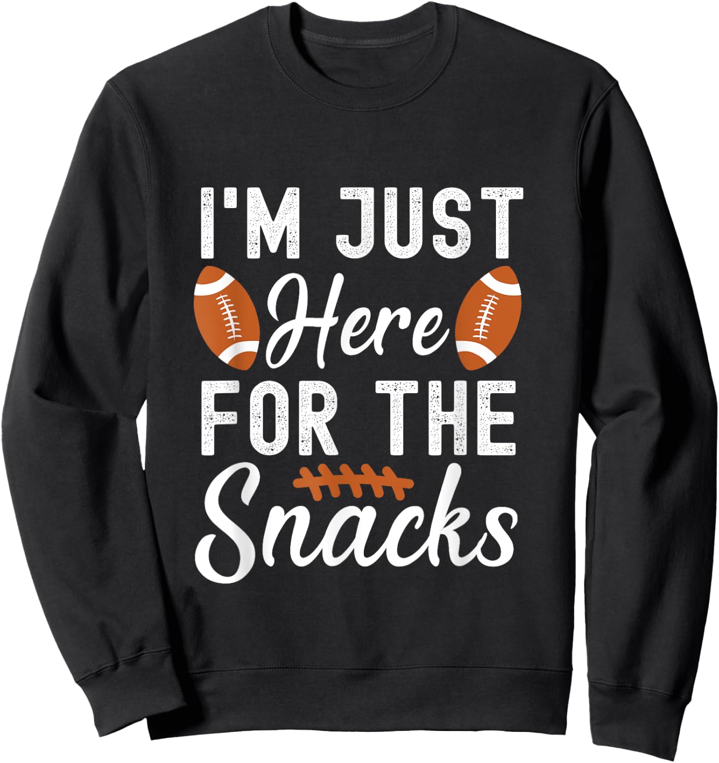 Just Here For The Snacks Funny American Football Sweatshirt - Sweatshirt | Black