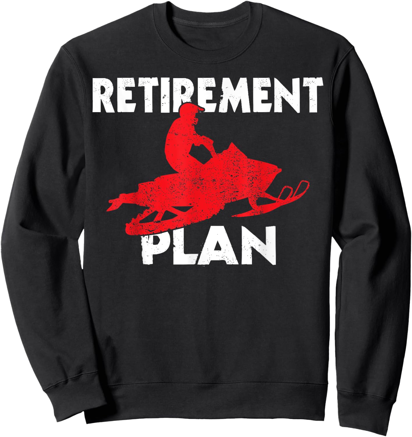 Funny Retirement Plan Snowmobiling Retired Snowmobile Rider Sweatshirt - Sweatshirt | Black