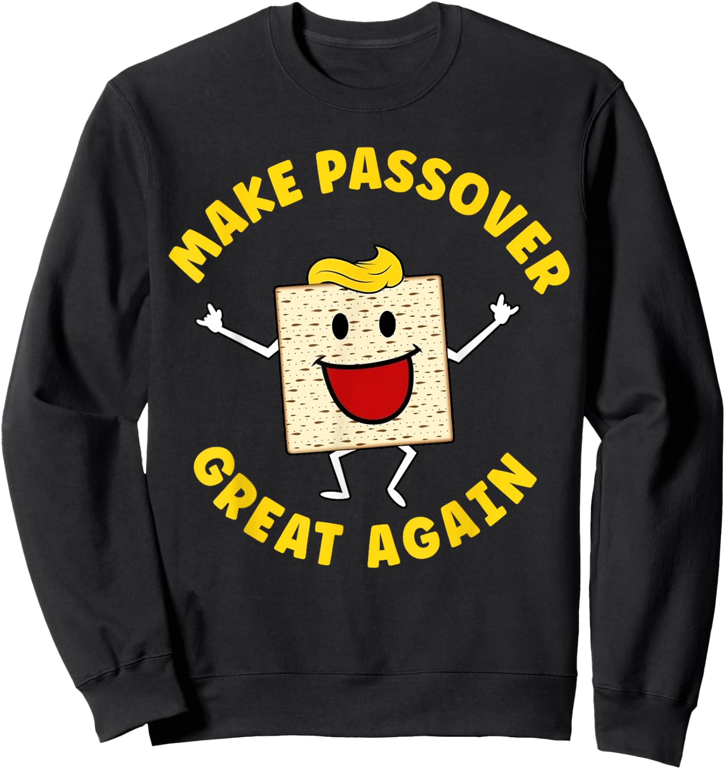 Make Passover Great Again Funny Matzah Jewish Vote Funny Sweatshirt - Sweatshirt | Black