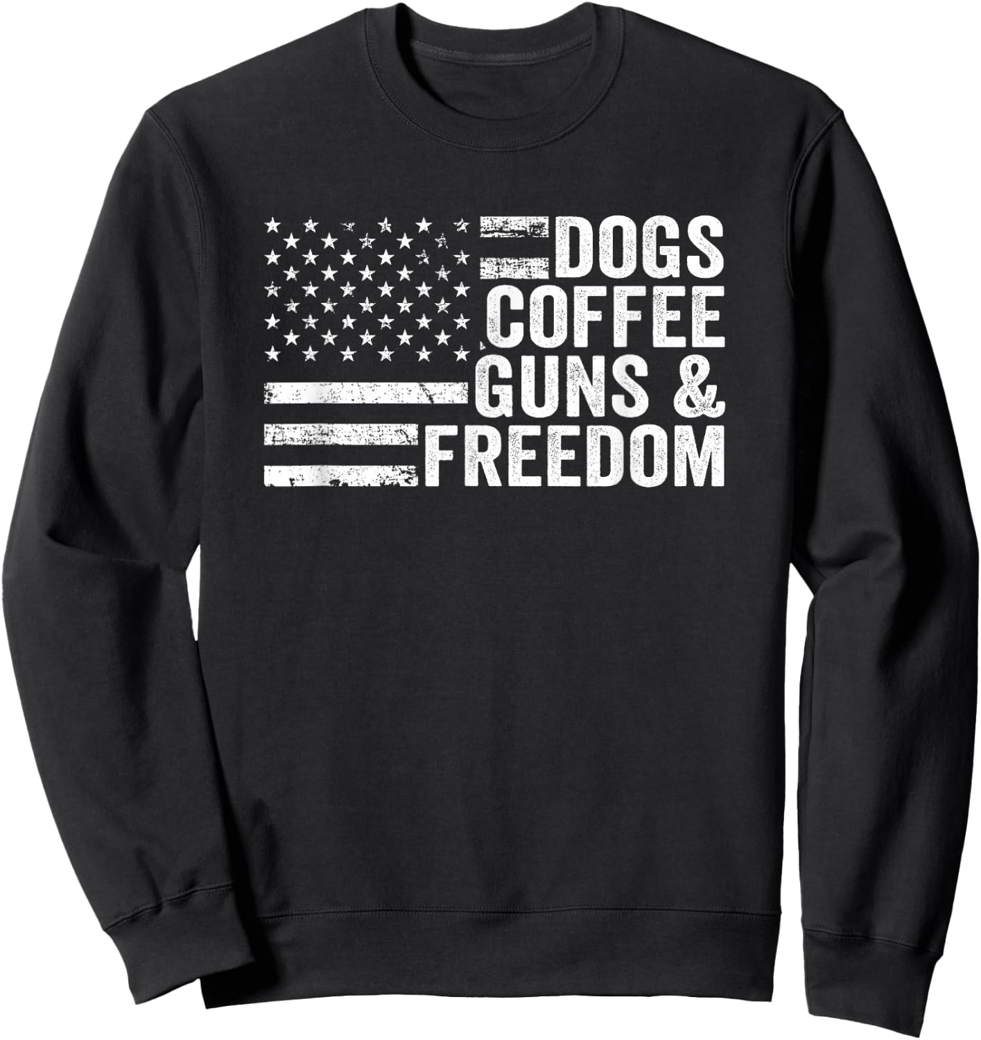 DOGS COFFEE GUNS & FREEDOM - American Flag Funny Pro Gun Sweatshirt - Sweatshirt | Black