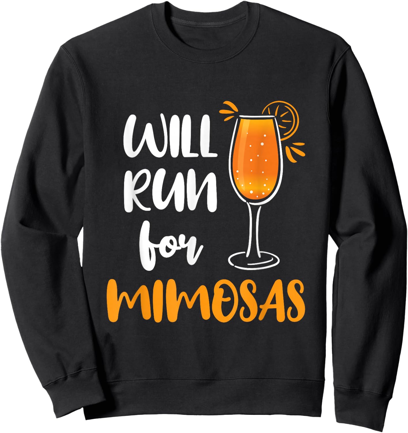 Will Run for Mimosas Funny Running Runner Mimosa Lover Sweatshirt - Sweatshirt | Black