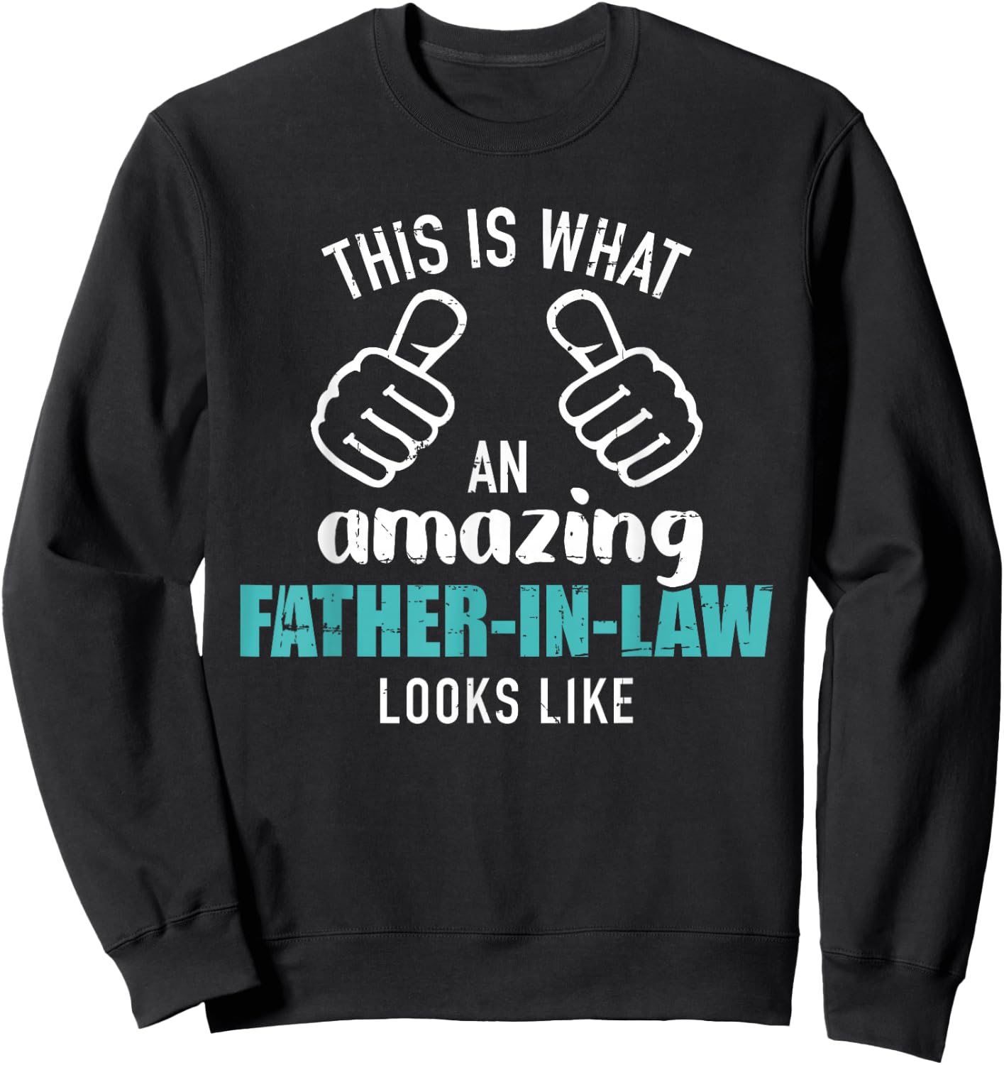 This is what an amazing father-in-law looks like Sweatshirt - Sweatshirt | Black
