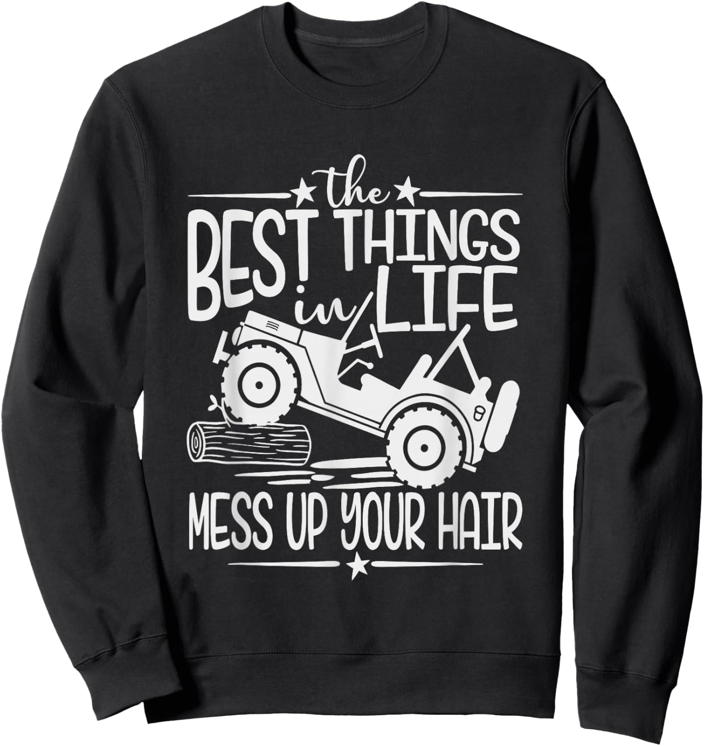 Best Things Life Mess Up Your Hair Fun Summer Truck Sweatshirt - Sweatshirt | Black