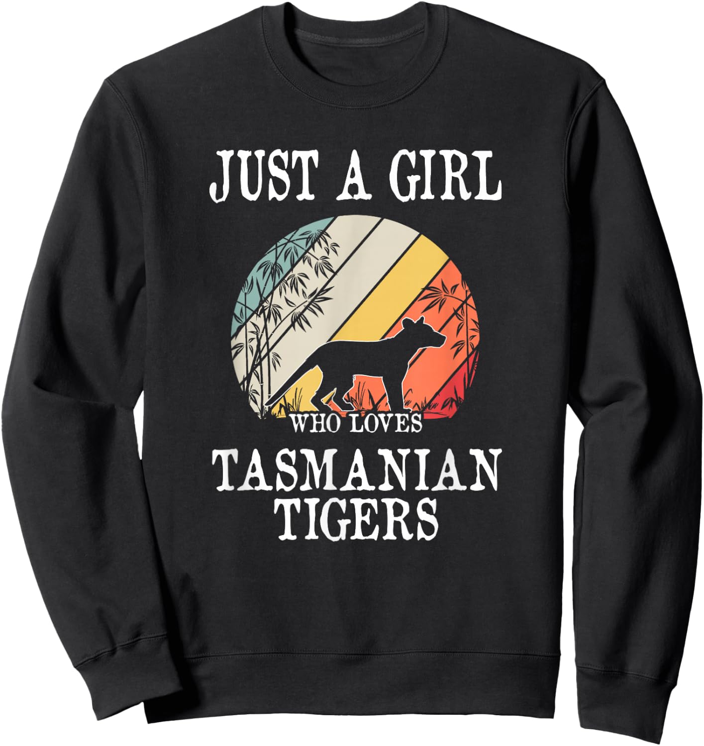 Just A Girl Who Loves Tasmanian Tigers Sweatshirt - Sweatshirt | Black
