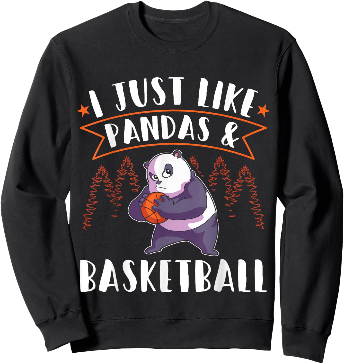 Panda Basketball Player I just love Pandas Sweatshirt - Sweatshirt | Black