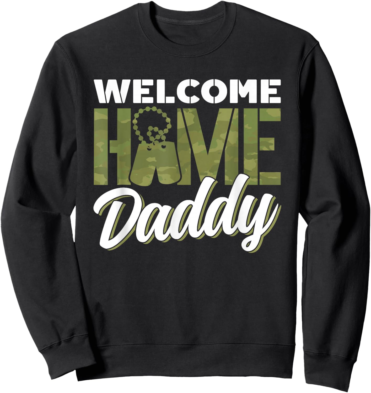 Welcome Home Dad Homecoming Welcome Home Father Sweatshirt - Sweatshirt | Black