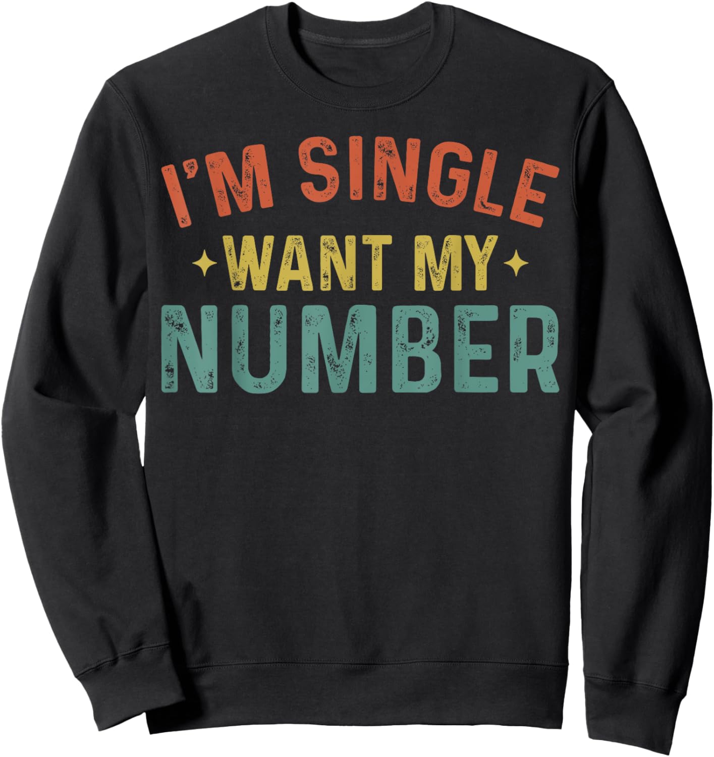I'm Single Want My Number Funny Retro Vintage Sweatshirt - Sweatshirt | Black
