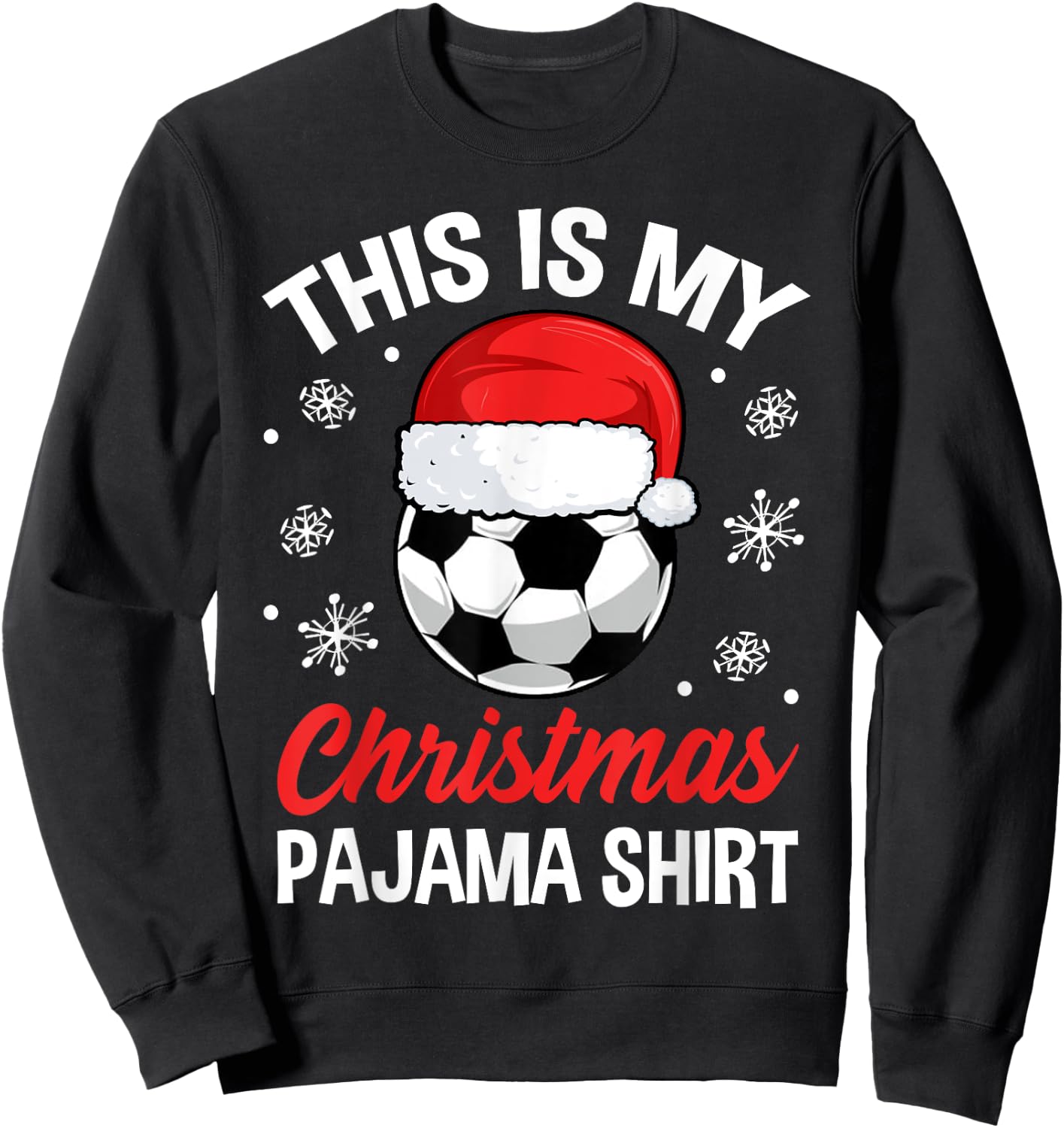 Funny Christmas Soccer Ball Pajama Pj Outfit Men Women Sweatshirt - Sweatshirt | Black