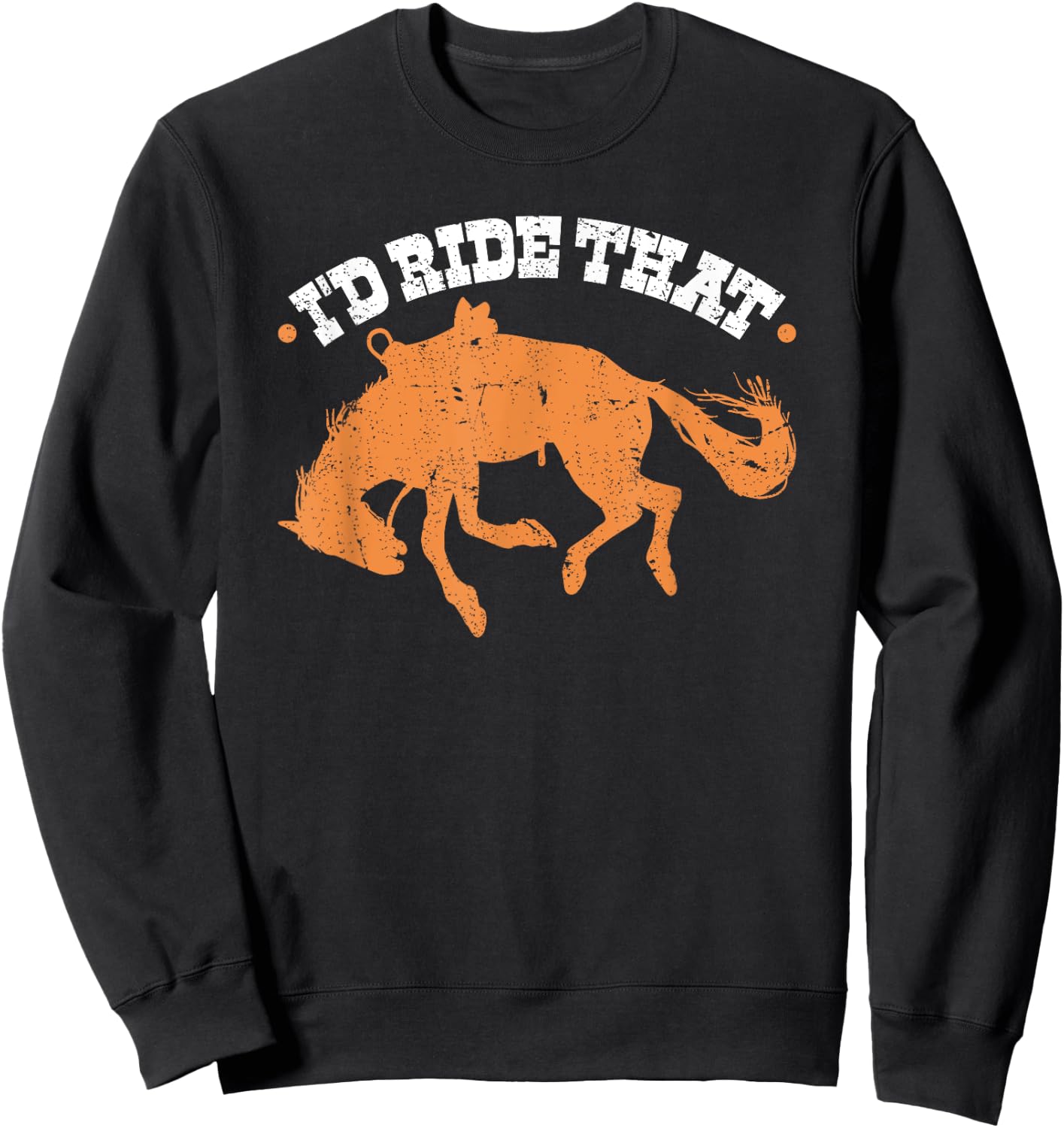 Bucking Bronco Id Ride That Western Rodeo Cowboy Bronc Rider Sweatshirt - Sweatshirt | Black