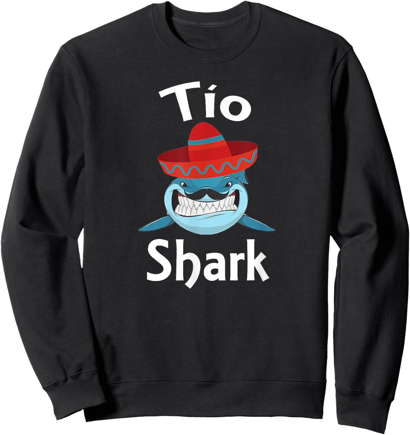 Funny Spanish Tio Shark Gifts For Uncle Sweatshirt - Sweatshirt | Black