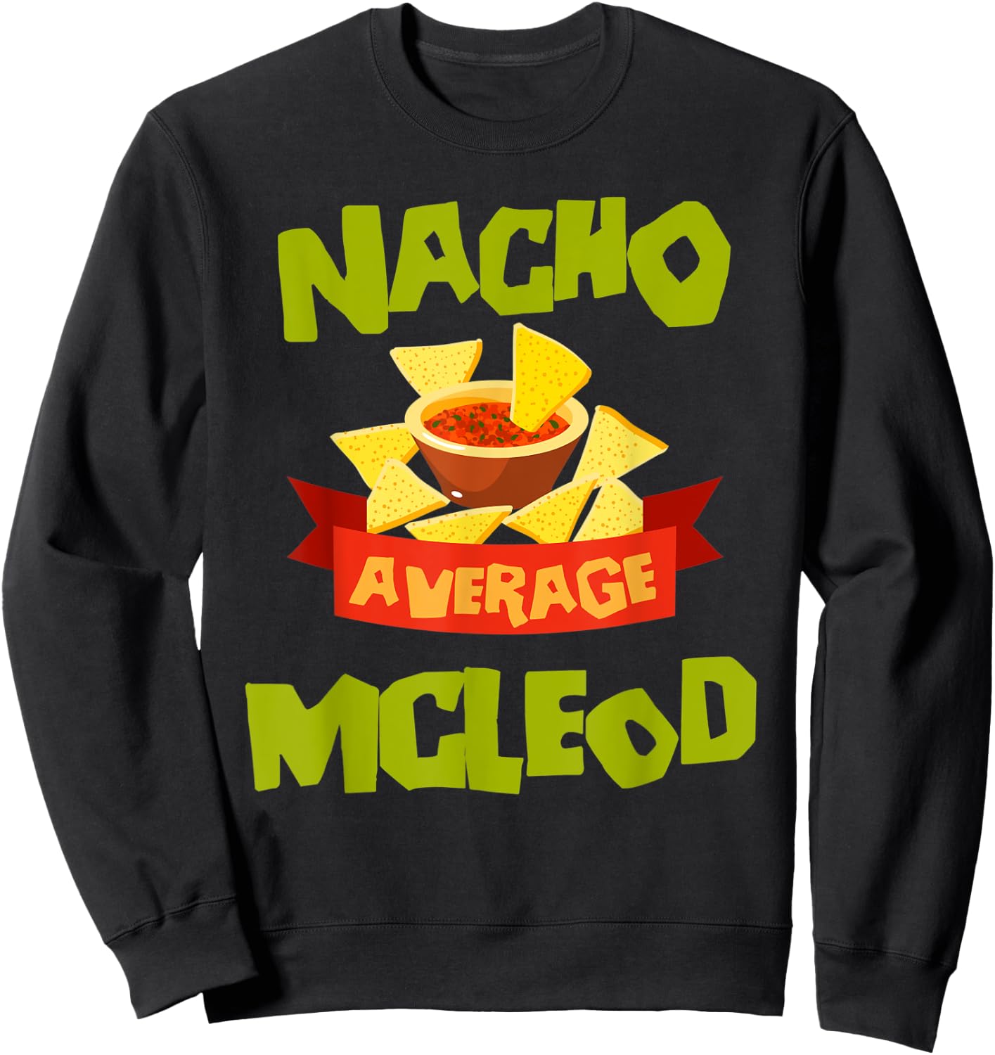 NACHO AVERAGE MCLEOD Funny Birthday Personalized Surname Sweatshirt - Sweatshirt | Black