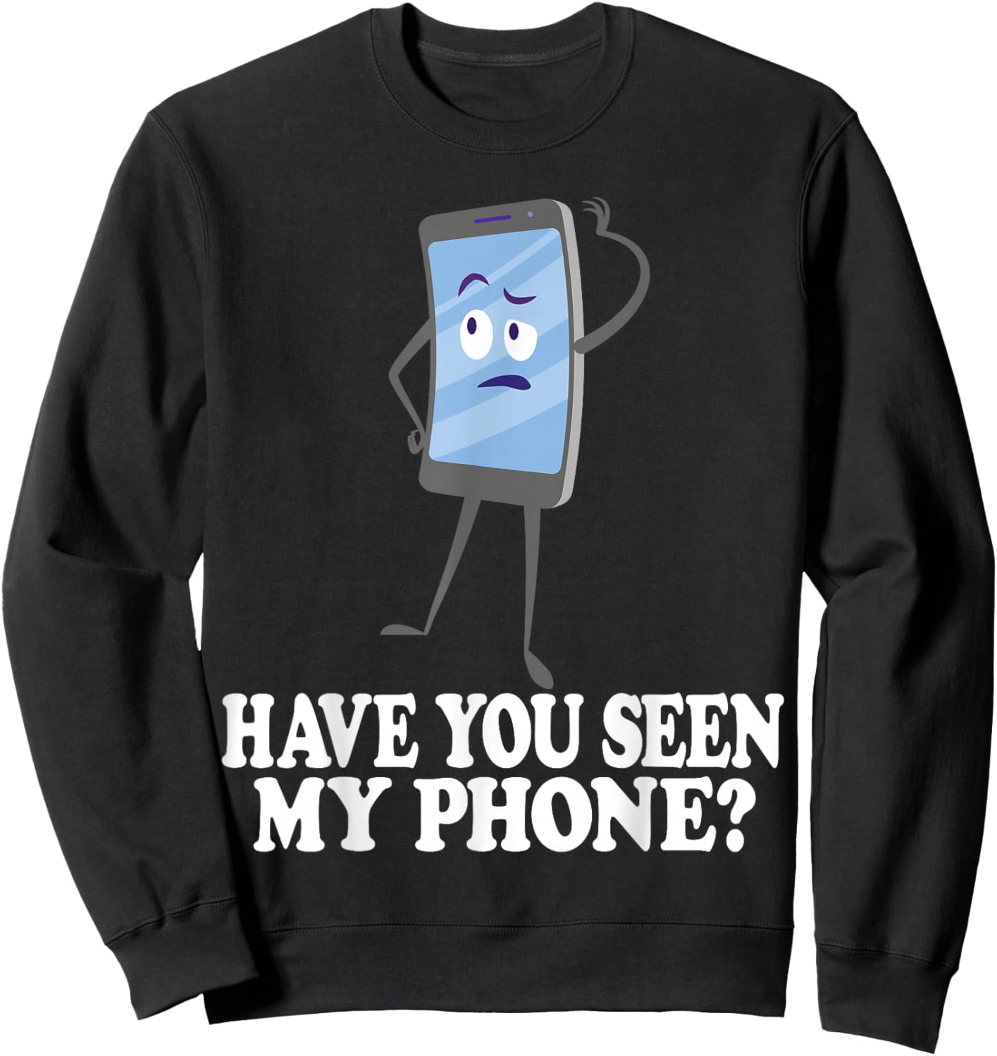 Have You Seen My Phone? Tech Humor Cartoon Design Sweatshirt - Sweatshirt | Black