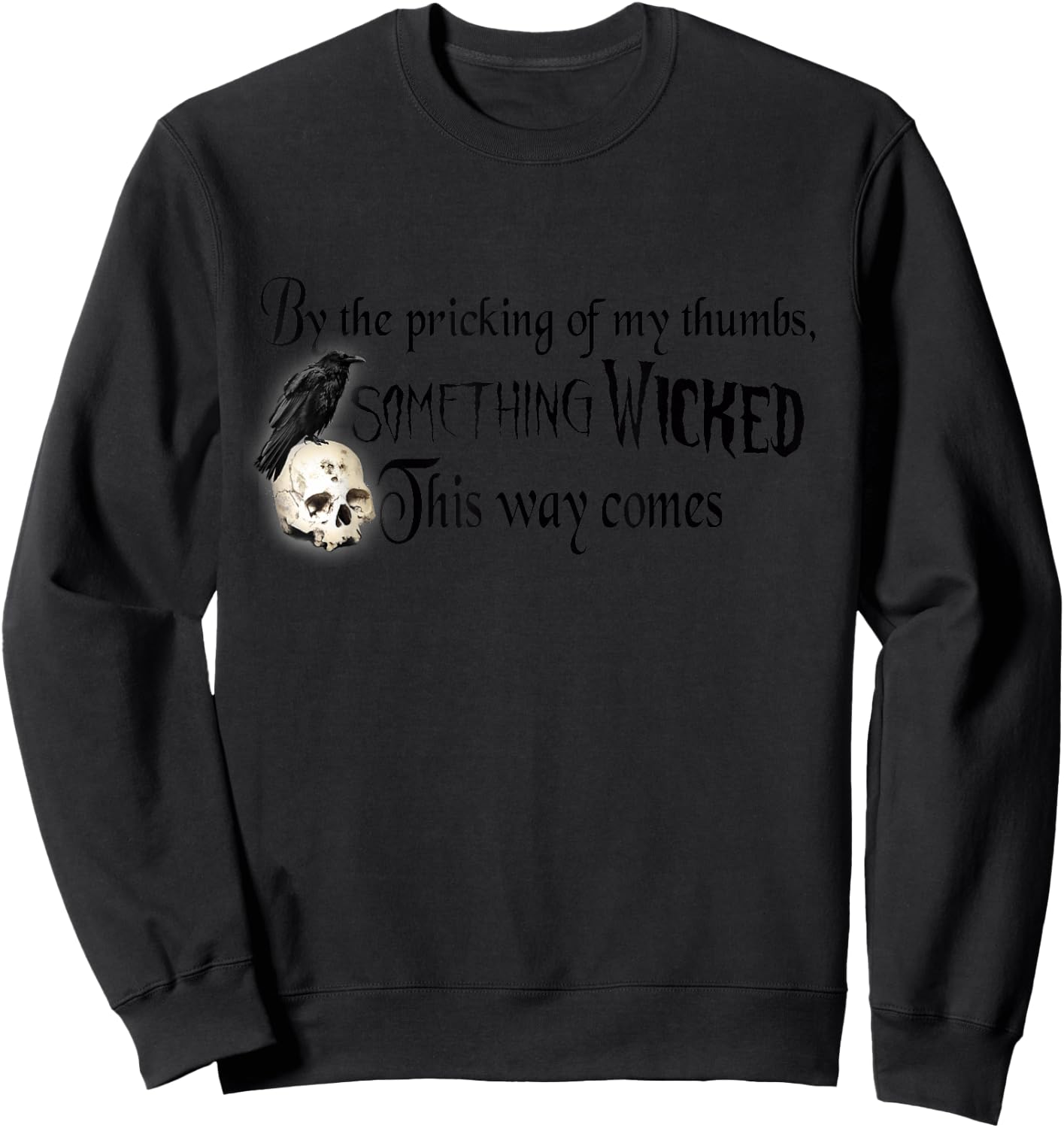 By the Pricking of My Thumbs, Shakespeare Macbeth Witches Sweatshirt - Sweatshirt | Black