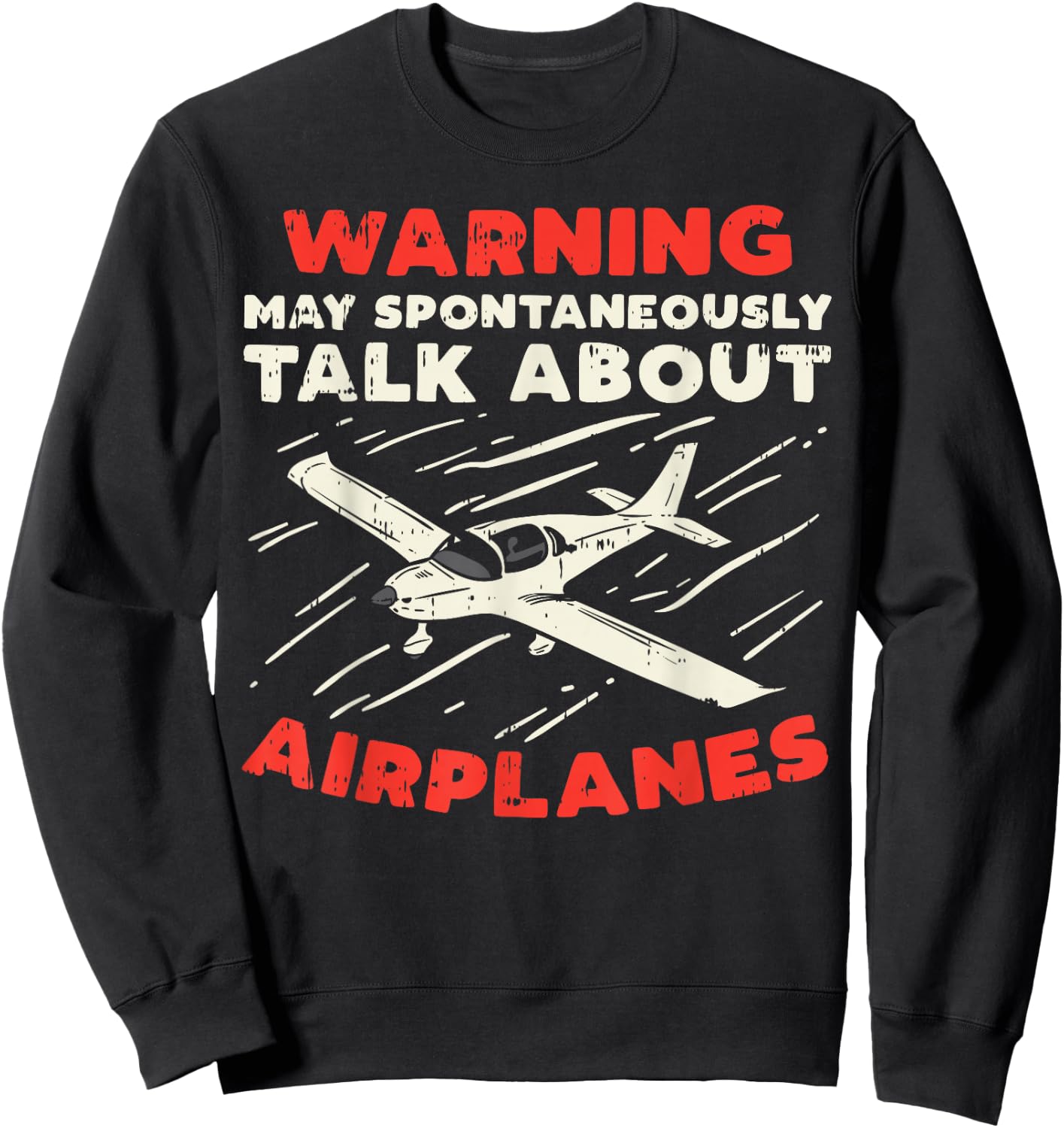 Warning Talk About Airplanes Funny Pilot Aviation Lover Gift Sweatshirt - Sweatshirt | Black