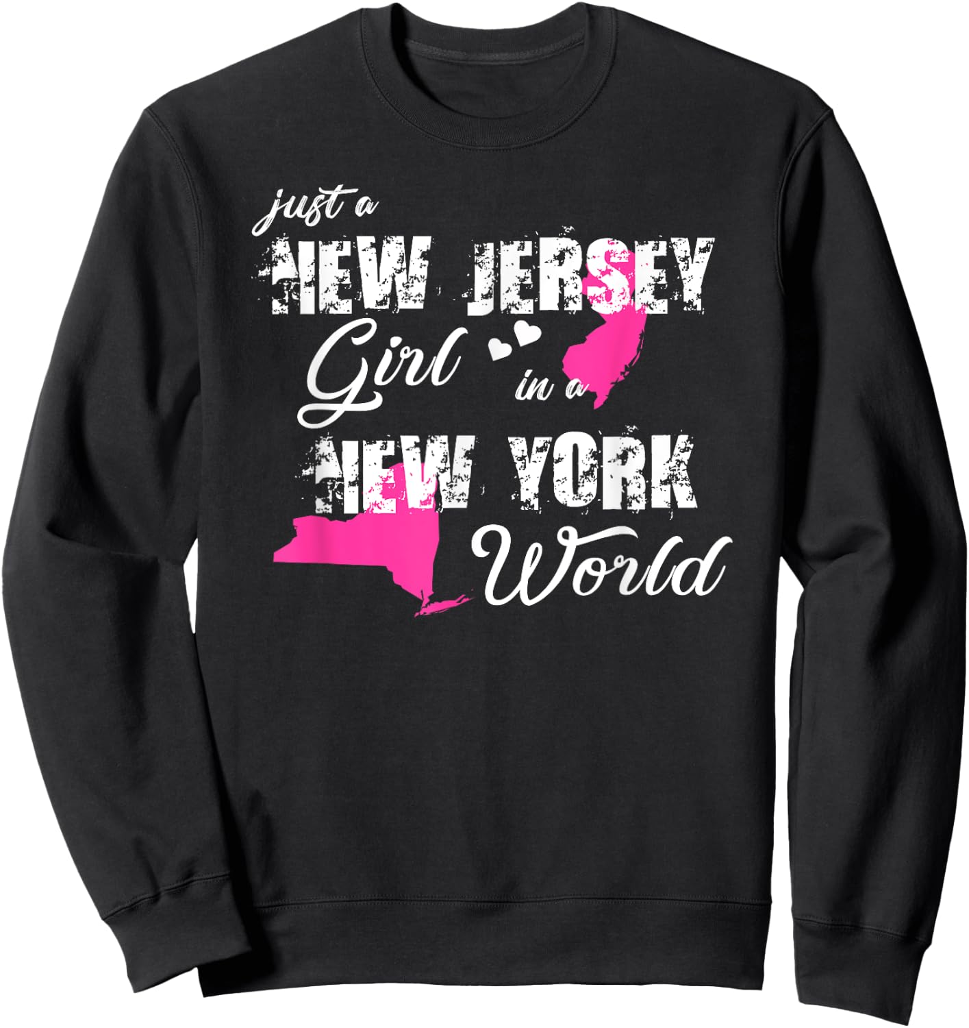 Funny New Jersey Shirts Just a New Jersey girl in a New York Sweatshirt - Sweatshirt | Black