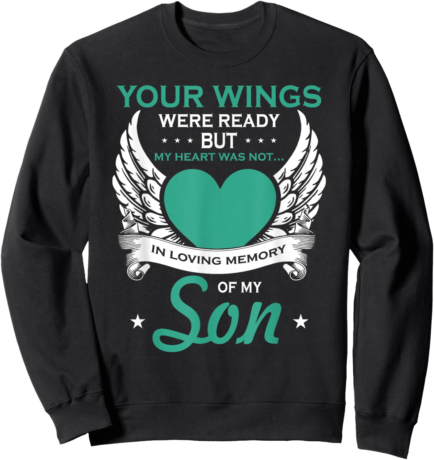 My Heart Was Not In Loving Memory Missing Son In Heaven Sweatshirt - Sweatshirt | Black