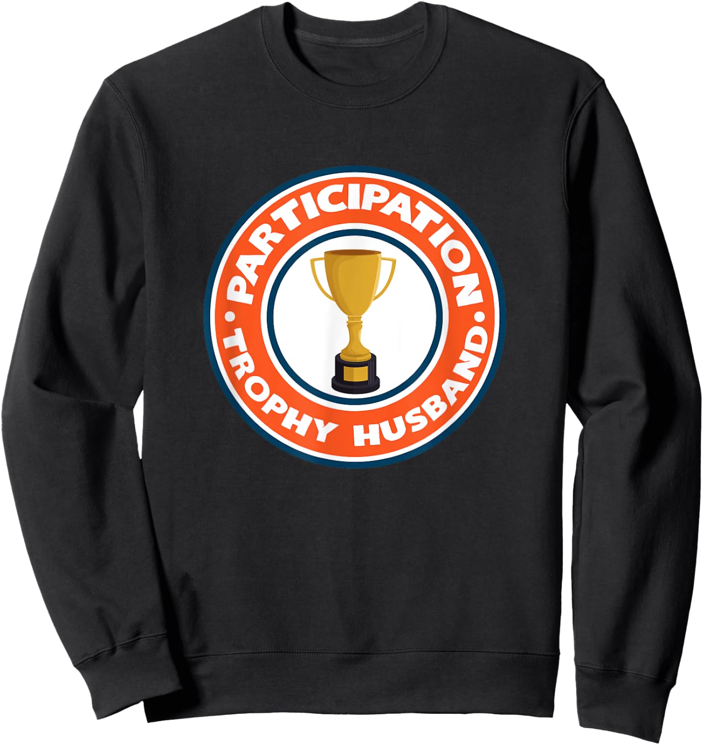 Funny Husband - Participation Trophy Sweatshirt - Sweatshirt | Black
