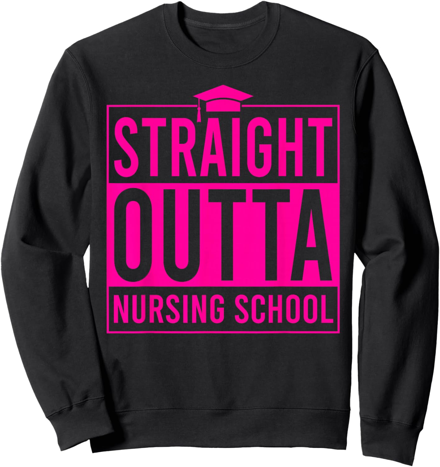 Straight Outta Nursing School Graduation Idea Class Of 2026 Sweatshirt - Sweatshirt | Black