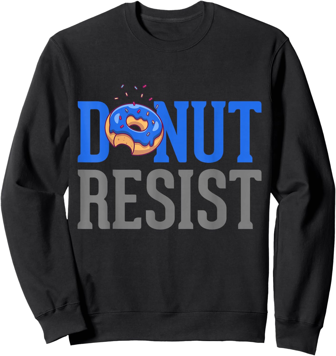 Police Officer Shirt Thin Blue Line Funny Donut Resist Sweatshirt - Sweatshirt | Black