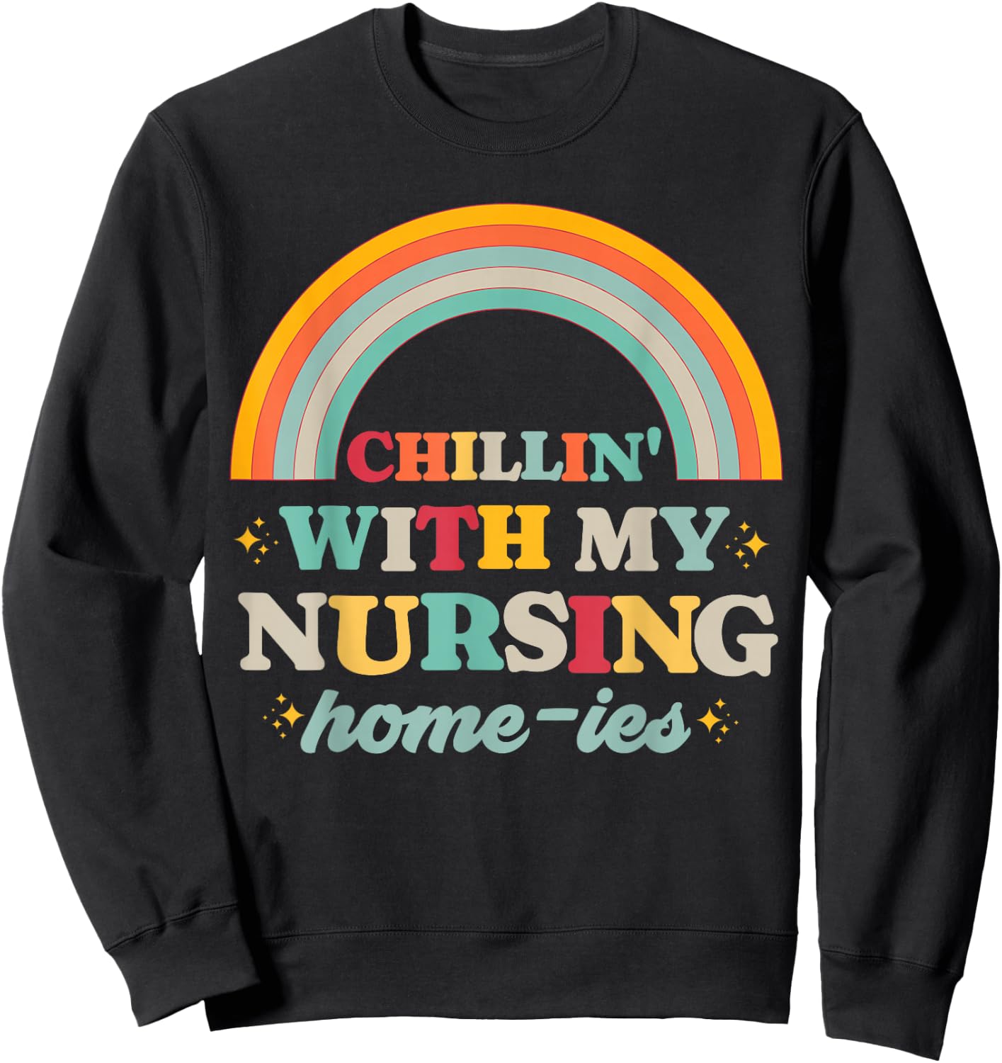 Chillin' With My Nursing Home-ies Funny Nursing Home Staff Sweatshirt - Sweatshirt | Black