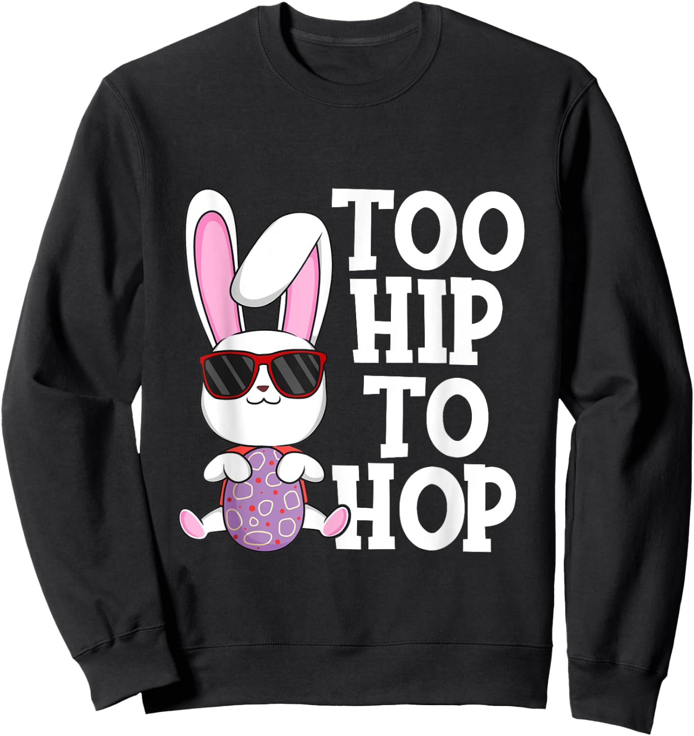 Hip Hop Easter Bunny Sunglasses Egg Hunt Kids Adults Gift Sweatshirt - Sweatshirt | Black