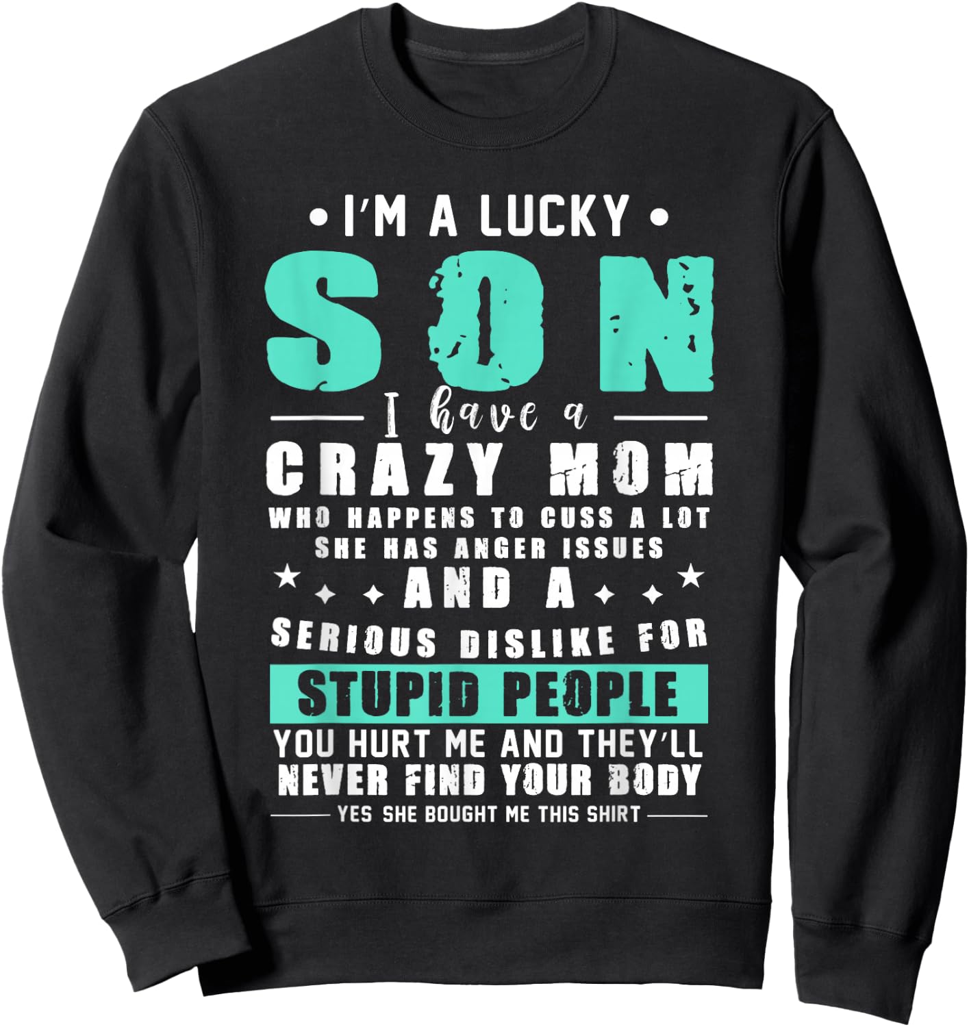 Lucky Son I Am A Lucky Son I Have A Crazy Mom Gift Sweatshirt - Sweatshirt | Black