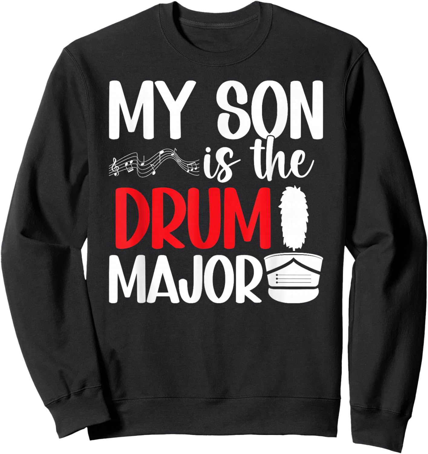 My Son Is The Drum Major Mom Of A Drum Major Mama Sweatshirt - Sweatshirt | Black