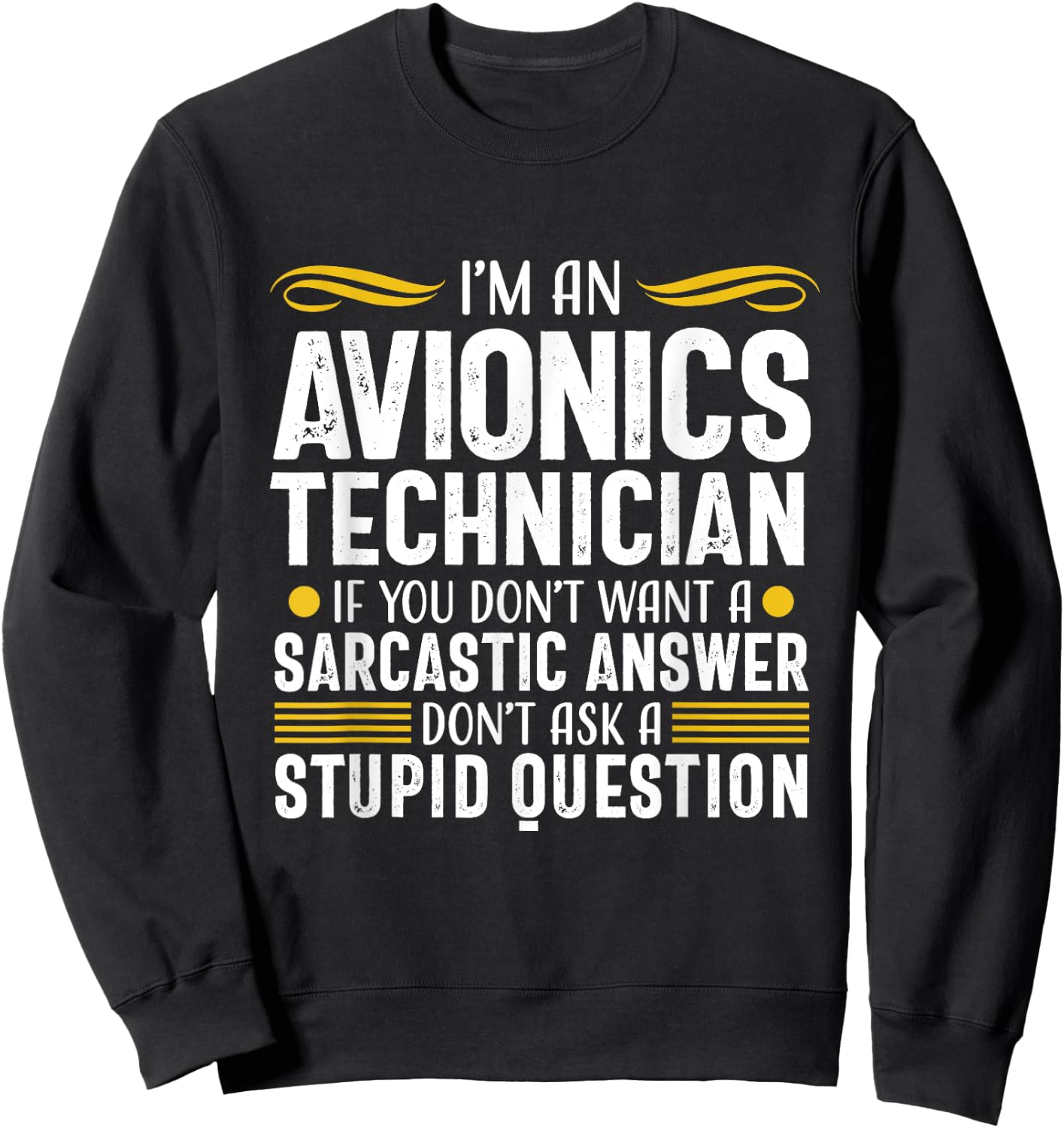 Sarcastic Answer Avionics Technician Aircraft Mechanic Sweatshirt - Sweatshirt | Black
