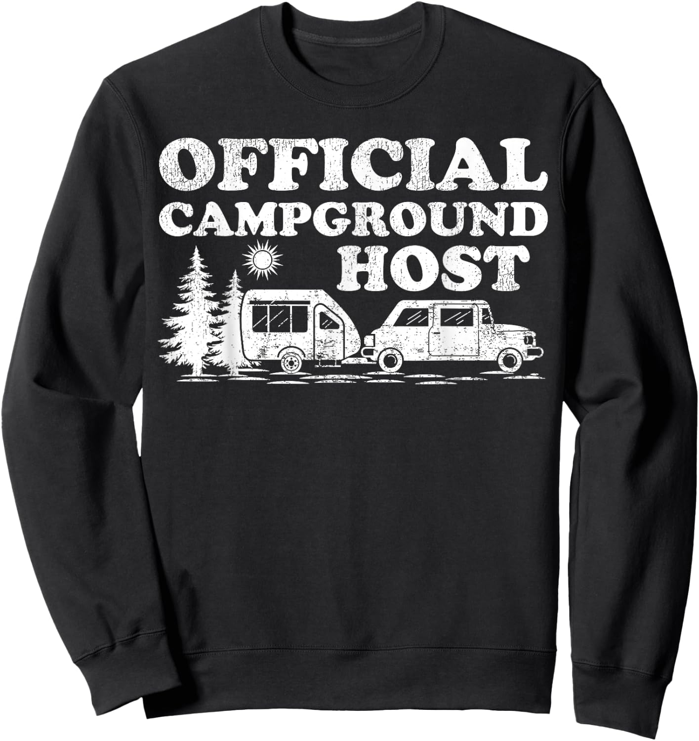 Funny RV Camping Volunteer Official Campground Host Sweatshirt - Sweatshirt | Black