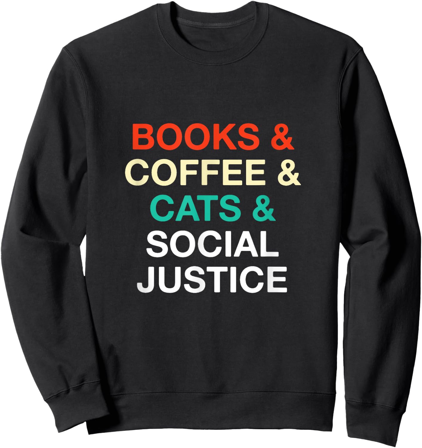 Books Coffee Cats Social Justice Sweatshirt - Sweatshirt | Black