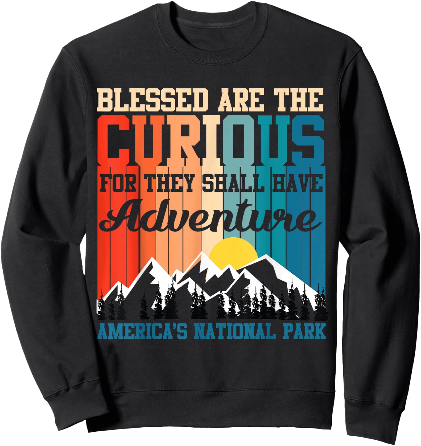 Blessed Are The Curious For They Shall Have Adventures Sweatshirt - Sweatshirt | Black