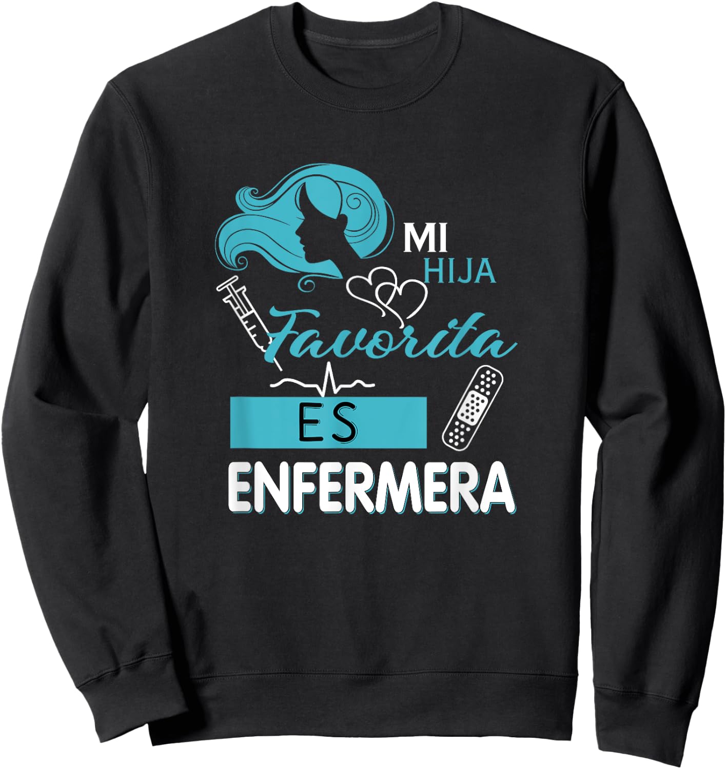 Camisa Mi Hija Favorita es Enfermera para Mama y Papa Sweatshirt - Sweatshirt | Black