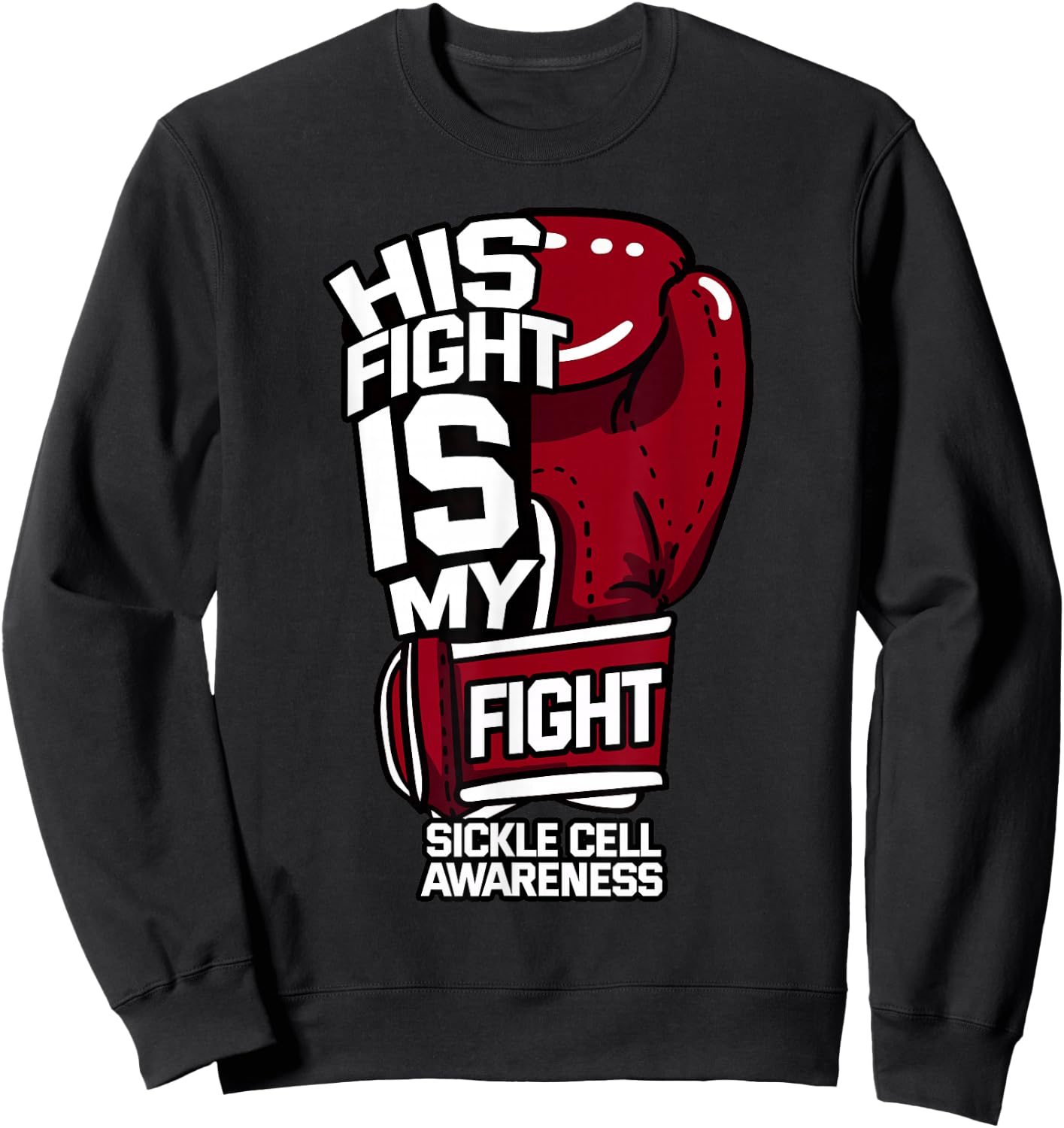 His Fight Is My Fight Sickle Cell Awareness Burgundy Ribbon Sweatshirt - Sweatshirt | Black
