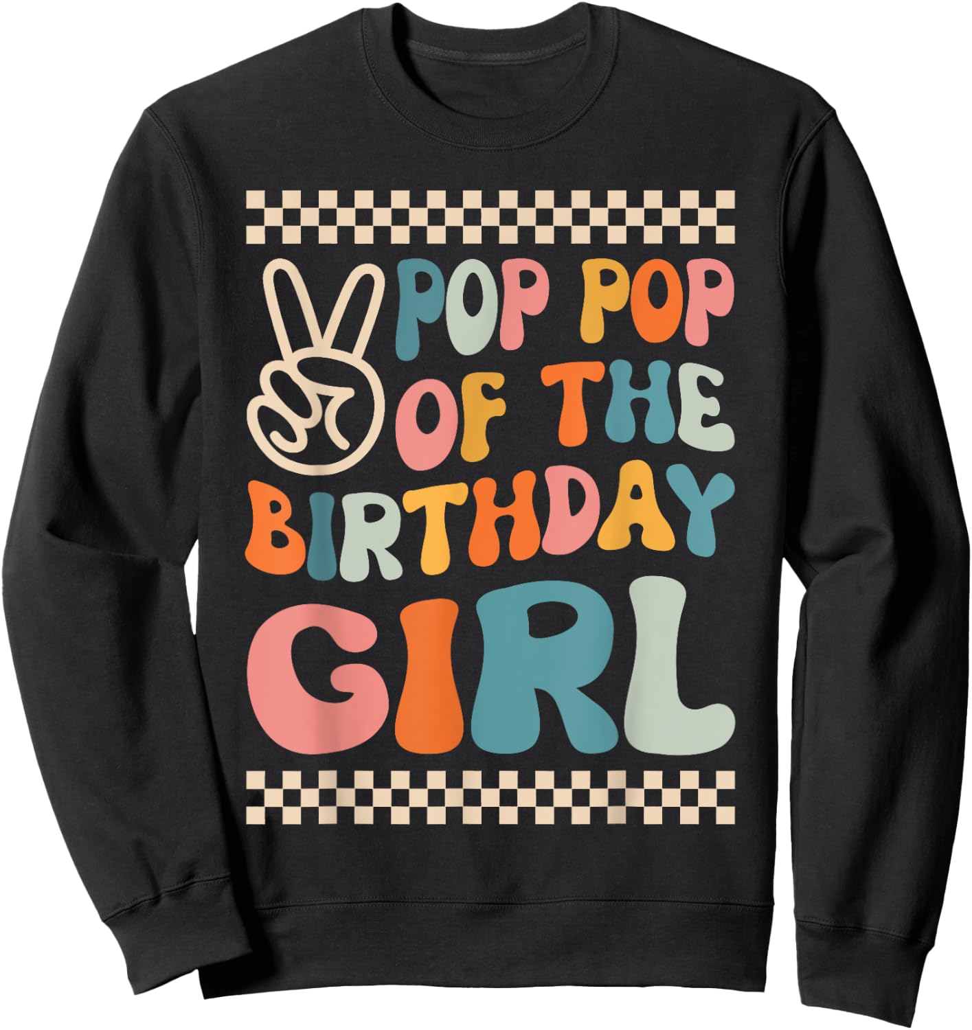 Pop Pop Of The Birthday Girl Groovy Themed Family Matching Sweatshirt - Sweatshirt | Black
