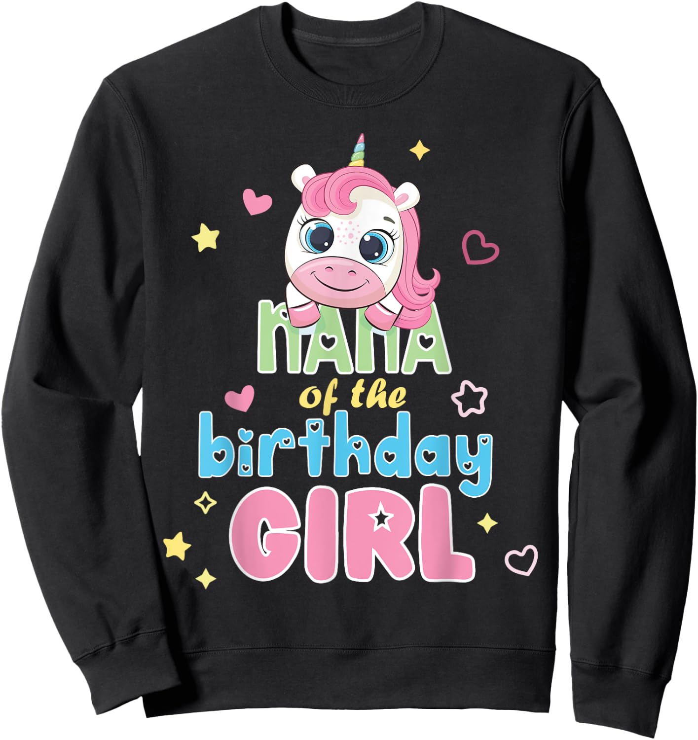 Nana Of Cute Unicorn Birthday Girl Party Matching Family Sweatshirt - Sweatshirt | Black