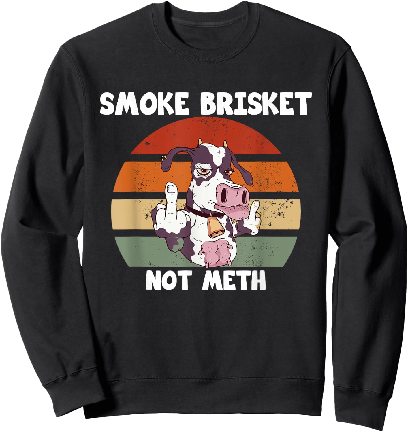 Smoke Brisket Not Meth Funny BBQ Meat Smokers Sweatshirt - Sweatshirt | Black
