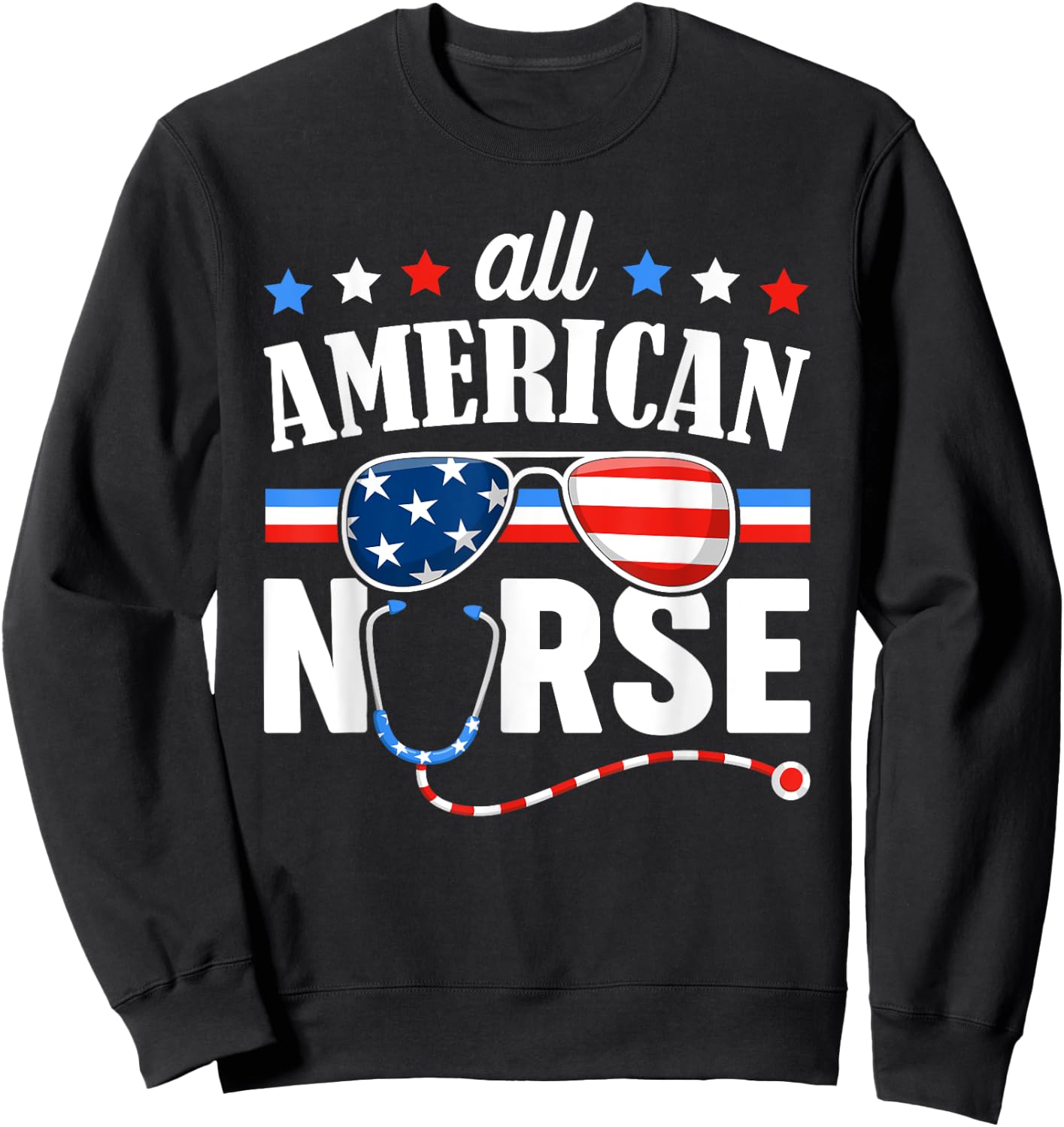 All American Nurse 4th of July Patriotic USA Flag Nursing Women Men Sweatshirt - Sweatshirt | Black