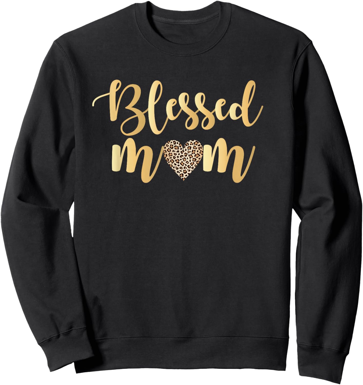 Blessed Mom Leopard Print W/ Gold Text Mother’s Day Gift Sweatshirt - Sweatshirt | Black